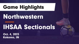 Northwestern  vs IHSAA Sectionals Game Highlights - Oct. 4, 2023