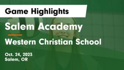 Salem Academy  vs Western Christian School Game Highlights - Oct. 24, 2023