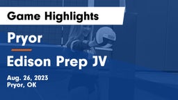 Pryor  vs Edison Prep JV Game Highlights - Aug. 26, 2023