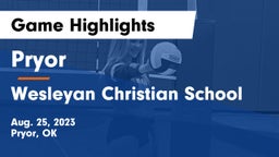Pryor  vs Wesleyan Christian School Game Highlights - Aug. 25, 2023