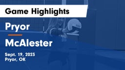 Pryor  vs McAlester  Game Highlights - Sept. 19, 2023