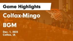 Colfax-Mingo  vs BGM  Game Highlights - Dec. 1, 2023