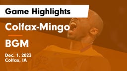 Colfax-Mingo  vs BGM  Game Highlights - Dec. 1, 2023