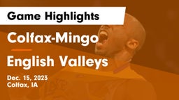 Colfax-Mingo  vs English Valleys  Game Highlights - Dec. 15, 2023