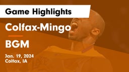 Colfax-Mingo  vs BGM  Game Highlights - Jan. 19, 2024