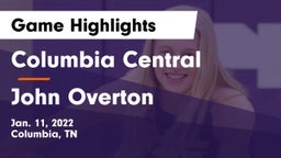 Columbia Central  vs John Overton Game Highlights - Jan. 11, 2022