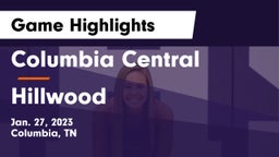 Columbia Central  vs Hillwood  Game Highlights - Jan. 27, 2023