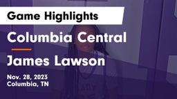 Columbia Central  vs James Lawson   Game Highlights - Nov. 28, 2023