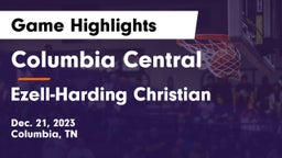 Columbia Central  vs Ezell-Harding Christian  Game Highlights - Dec. 21, 2023
