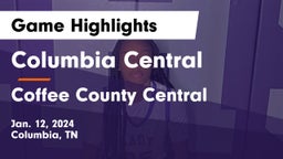 Columbia Central  vs Coffee County Central  Game Highlights - Jan. 12, 2024