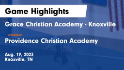 Grace Christian Academy - Knoxville vs Providence Christian Academy  Game Highlights - Aug. 19, 2023