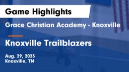 Grace Christian Academy - Knoxville vs Knoxville Trailblazers Game Highlights - Aug. 29, 2023