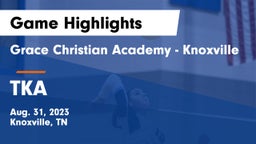 Grace Christian Academy - Knoxville vs TKA Game Highlights - Aug. 31, 2023