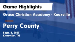 Grace Christian Academy - Knoxville vs Perry County Game Highlights - Sept. 8, 2023