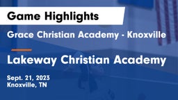 Grace Christian Academy - Knoxville vs Lakeway Christian Academy Game Highlights - Sept. 21, 2023