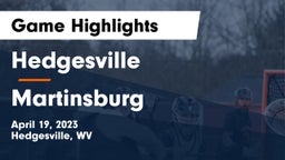 Hedgesville  vs Martinsburg  Game Highlights - April 19, 2023