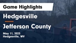 Hedgesville  vs Jefferson County Game Highlights - May 11, 2023