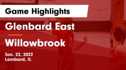 Glenbard East  vs Willowbrook  Game Highlights - Jan. 22, 2022