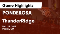 PONDEROSA  vs ThunderRidge  Game Highlights - Feb. 15, 2022