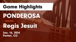 PONDEROSA  vs Regis Jesuit  Game Highlights - Jan. 16, 2024