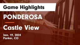 PONDEROSA  vs Castle View  Game Highlights - Jan. 19, 2024