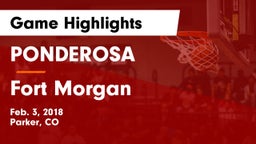 PONDEROSA  vs Fort Morgan  Game Highlights - Feb. 3, 2018