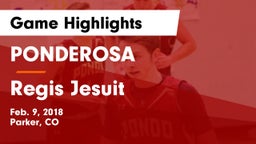 PONDEROSA  vs Regis Jesuit  Game Highlights - Feb. 9, 2018