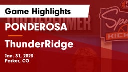 PONDEROSA  vs ThunderRidge  Game Highlights - Jan. 31, 2023