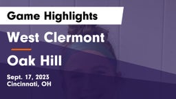 West Clermont  vs Oak Hill  Game Highlights - Sept. 17, 2023