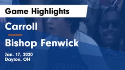 Carroll  vs Bishop Fenwick Game Highlights - Jan. 17, 2020