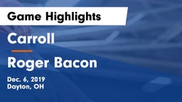 Carroll  vs Roger Bacon  Game Highlights - Dec. 6, 2019