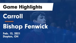 Carroll  vs Bishop Fenwick Game Highlights - Feb. 13, 2021