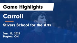 Carroll  vs Stivers School for the Arts  Game Highlights - Jan. 15, 2022