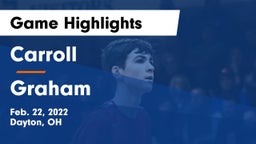 Carroll  vs Graham  Game Highlights - Feb. 22, 2022