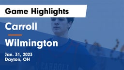 Carroll  vs Wilmington  Game Highlights - Jan. 31, 2023