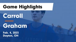 Carroll  vs Graham  Game Highlights - Feb. 4, 2023