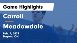 Carroll  vs Meadowdale  Game Highlights - Feb. 7, 2023