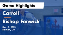 Carroll  vs Bishop Fenwick Game Highlights - Dec. 8, 2023