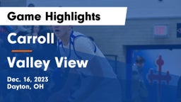 Carroll  vs Valley View  Game Highlights - Dec. 16, 2023