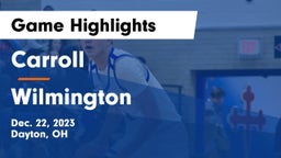 Carroll  vs Wilmington  Game Highlights - Dec. 22, 2023