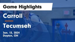 Carroll  vs Tecumseh  Game Highlights - Jan. 13, 2024