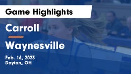 Carroll  vs Waynesville  Game Highlights - Feb. 16, 2023