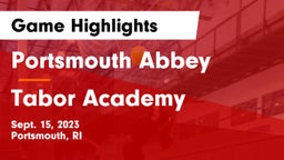 Portsmouth Abbey  vs Tabor Academy Game Highlights - Sept. 15, 2023