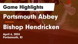 Portsmouth Abbey  vs Bishop Hendricken  Game Highlights - April 6, 2024