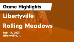 Libertyville  vs Rolling Meadows  Game Highlights - Feb. 17, 2023