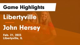 Libertyville  vs John Hersey  Game Highlights - Feb. 21, 2023