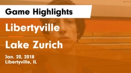Libertyville  vs Lake Zurich  Game Highlights - Jan. 20, 2018