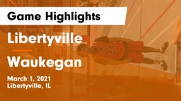 Libertyville  vs Waukegan  Game Highlights - March 1, 2021