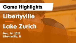Libertyville  vs Lake Zurich  Game Highlights - Dec. 14, 2023