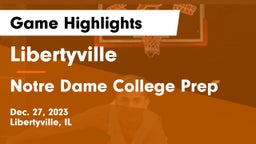 Libertyville  vs Notre Dame College Prep Game Highlights - Dec. 27, 2023